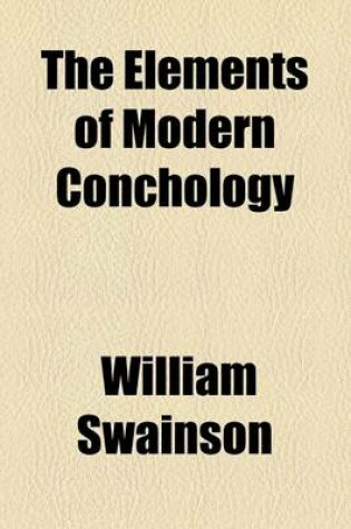 Cover of The Elements of Modern Conchology