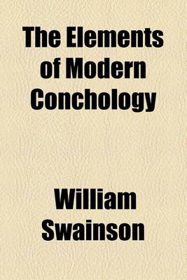 Book cover for The Elements of Modern Conchology