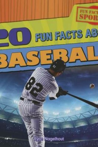 Cover of 20 Fun Facts about Baseball
