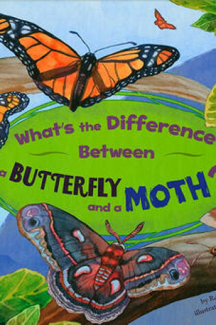 Cover of What's the Difference Between a Butterfly and a Moth?