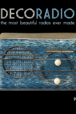 Cover of Deco Radio: The Most Beautiful Radios Ever Made