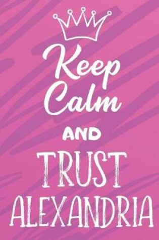 Cover of Keep Calm And Trust Alexandria