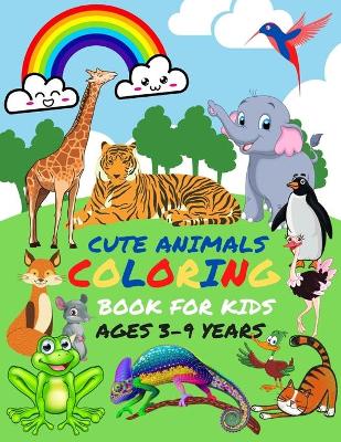 Cover of Cute Animals Coloring Book for Kids Ages 3-9 Years