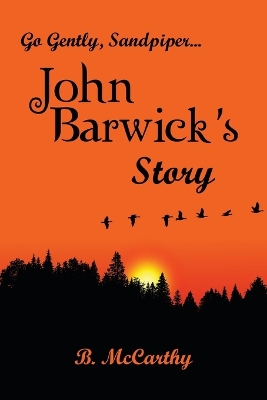 Book cover for Go Gently, Sandpiper... John Barwick's Story