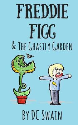 Book cover for Freddie Figg & the Ghastly Garden