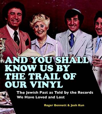 Book cover for And You Shall Know Us by the Trail of Our Vinyl