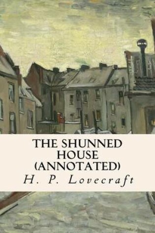 Cover of The Shunned House (annotated)