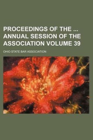 Cover of Proceedings of the Annual Session of the Association Volume 39