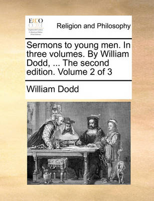 Book cover for Sermons to Young Men. in Three Volumes. by William Dodd, ... the Second Edition. Volume 2 of 3