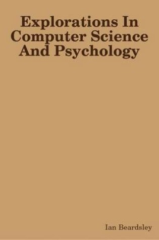 Cover of Explorations In Computer Science And Psychology