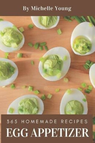 Cover of 365 Homemade Egg Appetizer Recipes