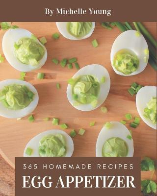 Book cover for 365 Homemade Egg Appetizer Recipes