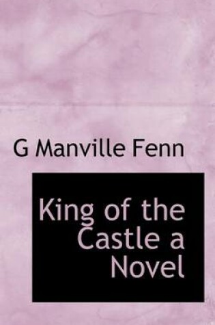 Cover of King of the Castle a Novel