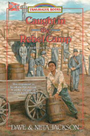 Cover of Caught in the Rebel Camp: Frederick Douglass