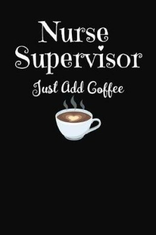 Cover of Nurse Supervisor Just Add Coffee