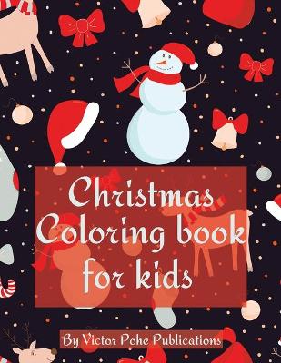 Book cover for Christmas Coloring Book for Kids by Victor Pohe Publications