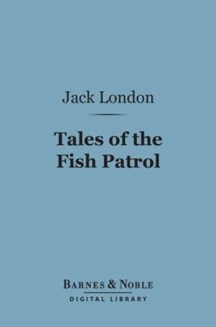 Cover of Tales of the Fish Patrol (Barnes & Noble Digital Library)