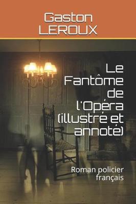 Book cover for Le Fantôme de l'Opéra (Illustré Et Annoté)