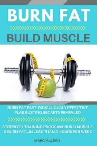 Cover of Burn Fat Build Muscle