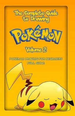 Cover of The Complete Guide To Drawing Pokemon Volume 2