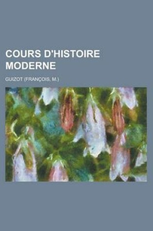 Cover of Cours D'Histoire Moderne