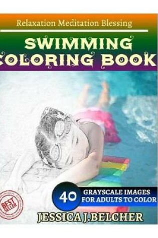 Cover of Swimming Coloring Book for Adults Relaxation Meditation Blessing