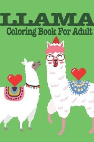 Cover of Llama Coloring Book For Adult