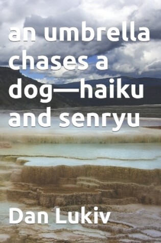 Cover of An umbrella chases a dog-haiku and senryu