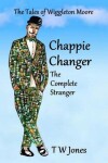 Book cover for Chappie Changer The Complete Stranger