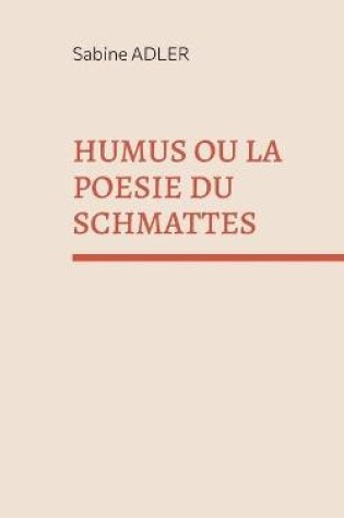 Cover of Humus ou la poésie du Schmattes