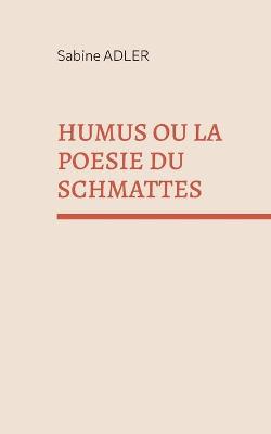 Book cover for Humus ou la poésie du Schmattes