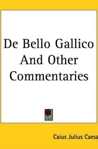 Cover of de Bello Gallico and Other Commentaries