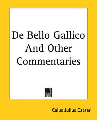 Book cover for de Bello Gallico and Other Commentaries