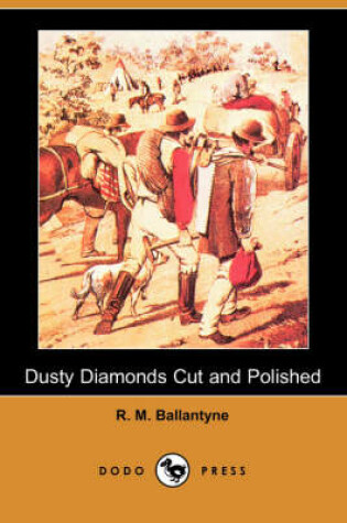 Cover of Dusty Diamonds Cut and Polished (Dodo Press)