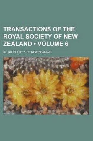 Cover of Transactions of the Royal Society of New Zealand (Volume 6)