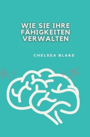 Cover of Wie Sie Ihre Fähigkeiten Verwalten