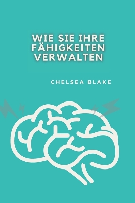 Book cover for Wie Sie Ihre Fähigkeiten Verwalten