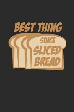 Cover of Best Thing Since Sliced Bread
