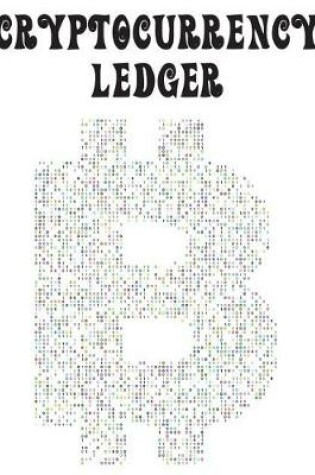 Cover of CryptoCurrency Ledger 202 Pgs 6 Col/Page 8.5X11- Bitcoin Symbol Coding