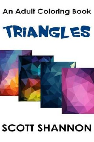 Cover of An Adult Coloring Book: Triangles