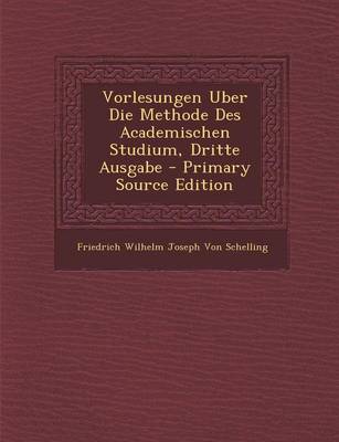 Book cover for Vorlesungen Uber Die Methode Des Academischen Studium, Dritte Ausgabe