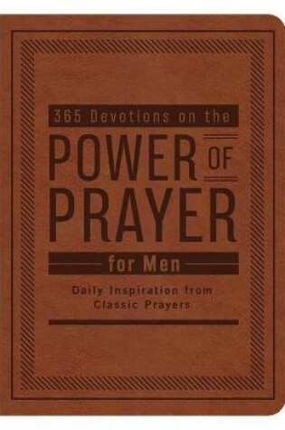 Cover of 365 Devotions on the Power of Prayer for Men