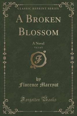 Book cover for A Broken Blossom, Vol. 1 of 3