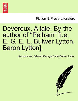 Book cover for Devereux. a Tale. by the Author of Pelham [I.E. E. G. E. L. Bulwer Lytton, Baron Lytton]. Vol. II