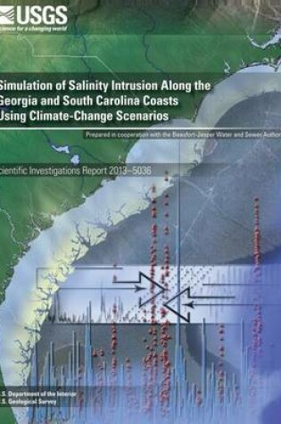 Cover of Simulation of Salinity Intrusion Along the Georgia and South Carolina Coasts Using Climate-Change Scenarios