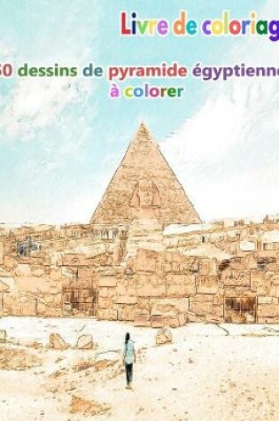 Cover of Livre de coloriage 50 dessins de pyramide égyptienne à colorer
