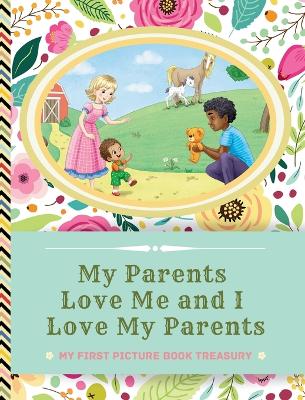 Cover of My Parents Love Me and I Love My Parents