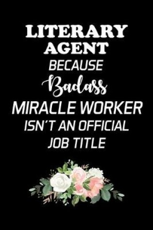 Cover of Literary Agent Because Badass Miracle Worker Isn't an Official Job Title