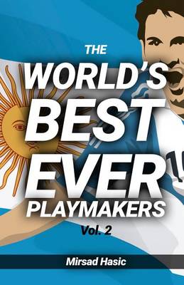 Book cover for The World's Best Ever Playmakers