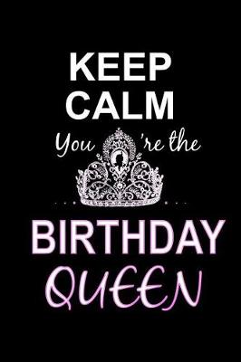 Book cover for Keep Calm You're the Crown Birthday Queen